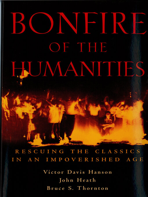 Title details for Bonfire of the Humanities by Bruce S. Thornton - Wait list